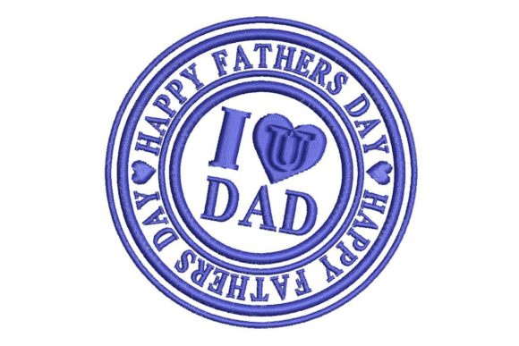 Father's Day I Love U Dad: A Heartfelt Embroidery Design